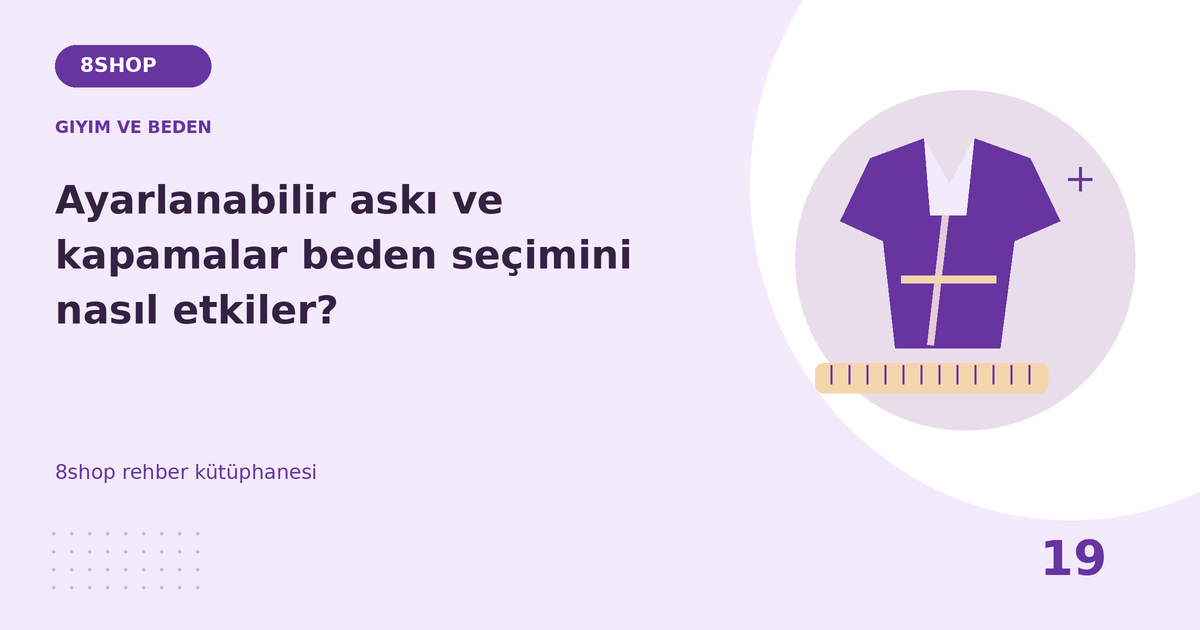 Ayarlanabilir askı ve kapamalar beden seçimini nasıl etkiler? rehberi için giyim ve beden temalı özgün çizim