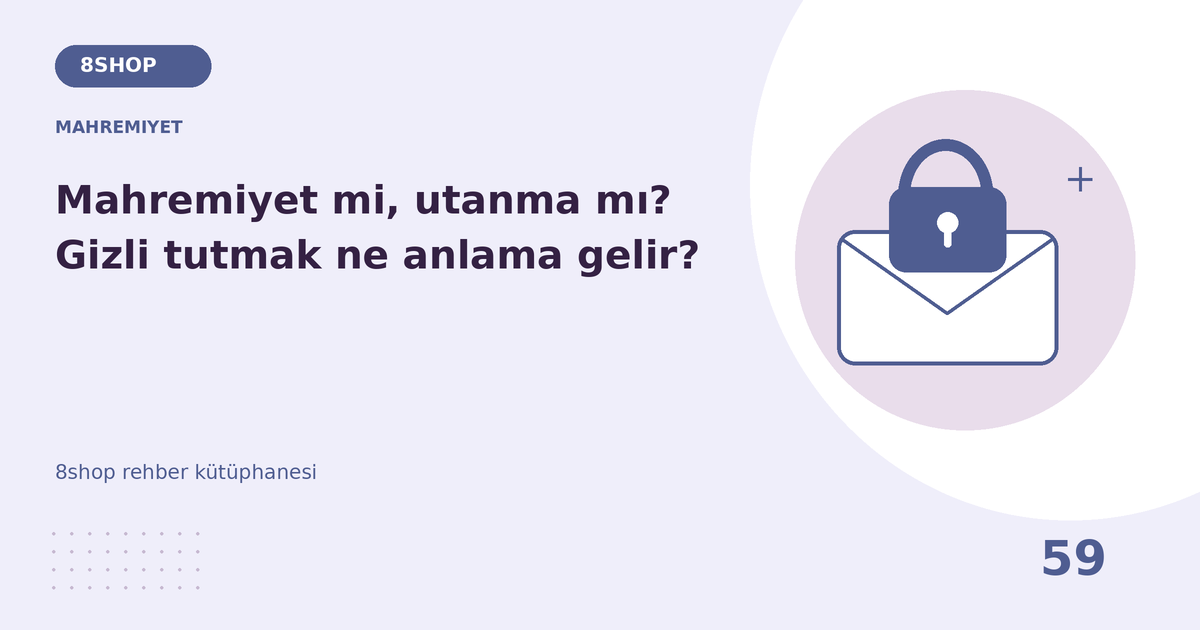 Mahremiyet mi, utanma mı? Gizli tutmak ne anlama gelir? rehberi için mahremiyet temalı özgün çizim