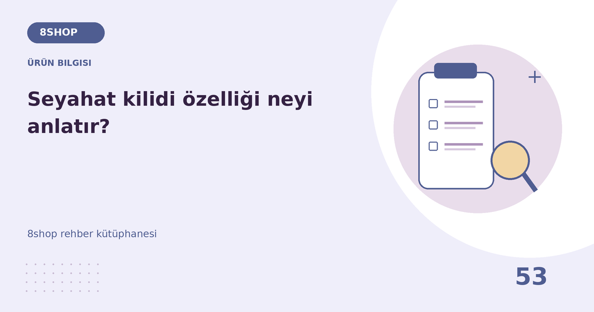 Seyahat kilidi özelliği neyi anlatır? rehberi için ürün bilgisi temalı özgün çizim