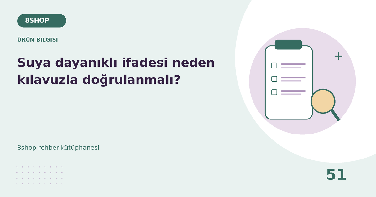 Suya dayanıklı ifadesi neden kılavuzla doğrulanmalı? rehberi için ürün bilgisi temalı özgün çizim