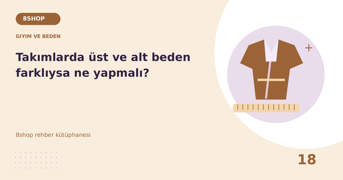 Takımlarda üst ve alt beden farklıysa ne yapmalı? rehberi için giyim ve beden temalı özgün çizim