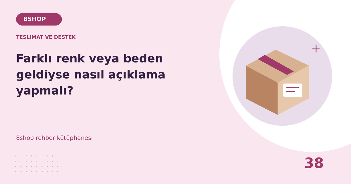 Farklı renk veya beden geldiyse nasıl açıklama yapmalı? rehberi için teslimat ve destek temalı özgün çizim